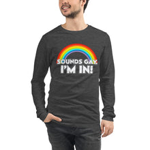 Load image into Gallery viewer, Sounds Gay! Unisex Long Sleeve Tee
