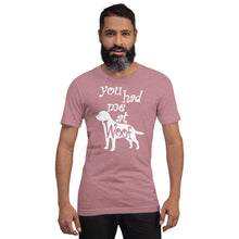 Load image into Gallery viewer, You Had Me At Woof Short-Sleeve Unisex T-Shirt
