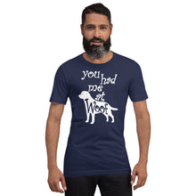 Load image into Gallery viewer, You Had Me At Woof Short-Sleeve Unisex T-Shirt
